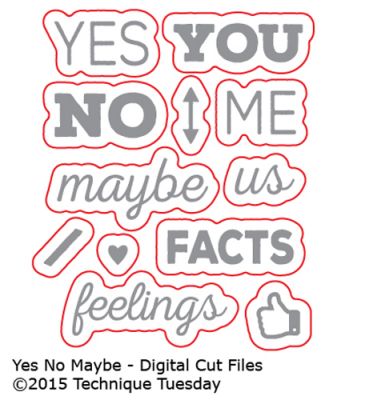 Yes No Maybe Digital Cut Files Technique Tuesday